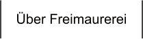 Über Freimaurerei